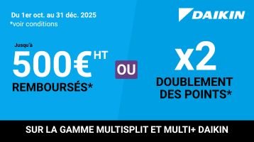 Daikin : Jusqu'à 500€HT remboursés ou le doublement de vos points !